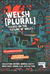 Welsh (Plural): Essays on the Future of Wales New edition cena un informācija | Sociālo zinātņu grāmatas | 220.lv