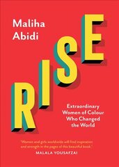 Rise: Extraordinary Women of Colour who Changed the World цена и информация | Книги по социальным наукам | 220.lv