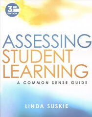 Assessing Student Learning: A Common Sense Guide 3rd Edition цена и информация | Книги по социальным наукам | 220.lv