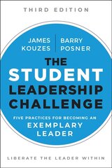 Student Leadership Challenge: Five Practices for Becoming an Exemplary Leader 3rd Edition cena un informācija | Sociālo zinātņu grāmatas | 220.lv