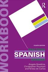 Practising Spanish Grammar 4th edition цена и информация | Учебный материал по иностранным языкам | 220.lv