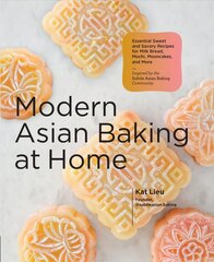 Modern Asian Baking at Home: Essential Sweet and Savory Recipes for Milk Bread, Mochi, Mooncakes, and More; Inspired by the Subtle Asian Baking Community cena un informācija | Pavārgrāmatas | 220.lv