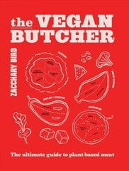 Vegan Butcher: The ultimate guide to plant-based meat цена и информация | Книги рецептов | 220.lv