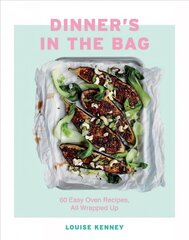 Dinner's in the Bag: 60 Easy Oven Recipes, All Wrapped Up цена и информация | Книги рецептов | 220.lv
