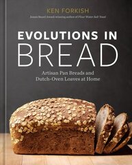 Evolutions in Bread: Artisan Pan Breads and Dutch-Oven Loaves at Home [A baking book by the author of Flour Water Salt Yeast] цена и информация | Книги рецептов | 220.lv
