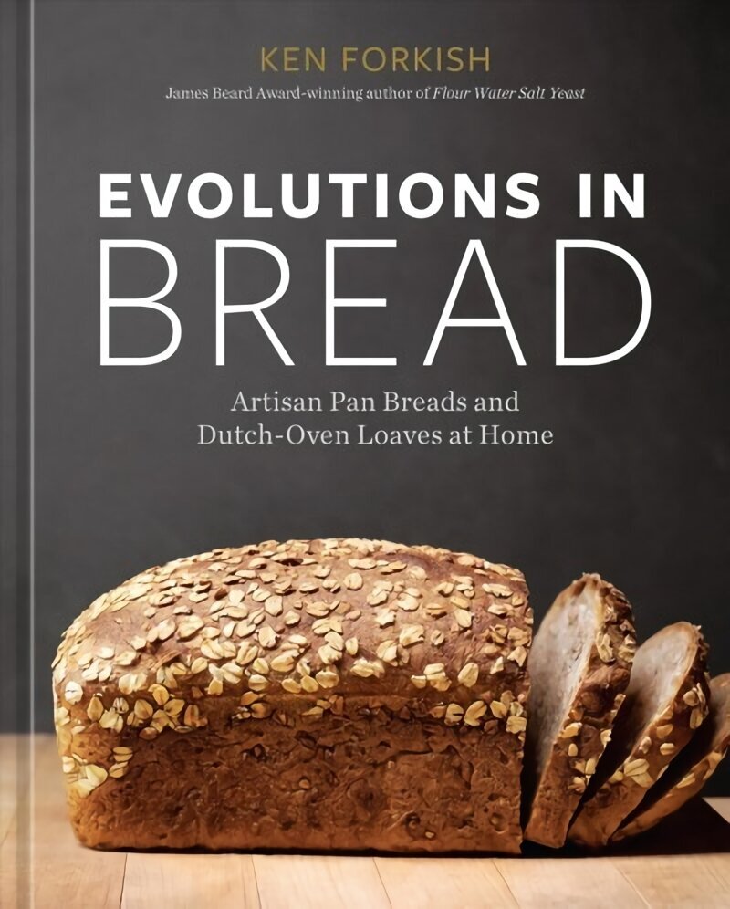 Evolutions in Bread: Artisan Pan Breads and Dutch-Oven Loaves at Home [A baking book by the author of Flour Water Salt Yeast] цена и информация | Pavārgrāmatas | 220.lv