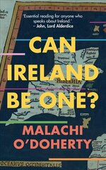 Can Ireland Be One? cena un informācija | Sociālo zinātņu grāmatas | 220.lv