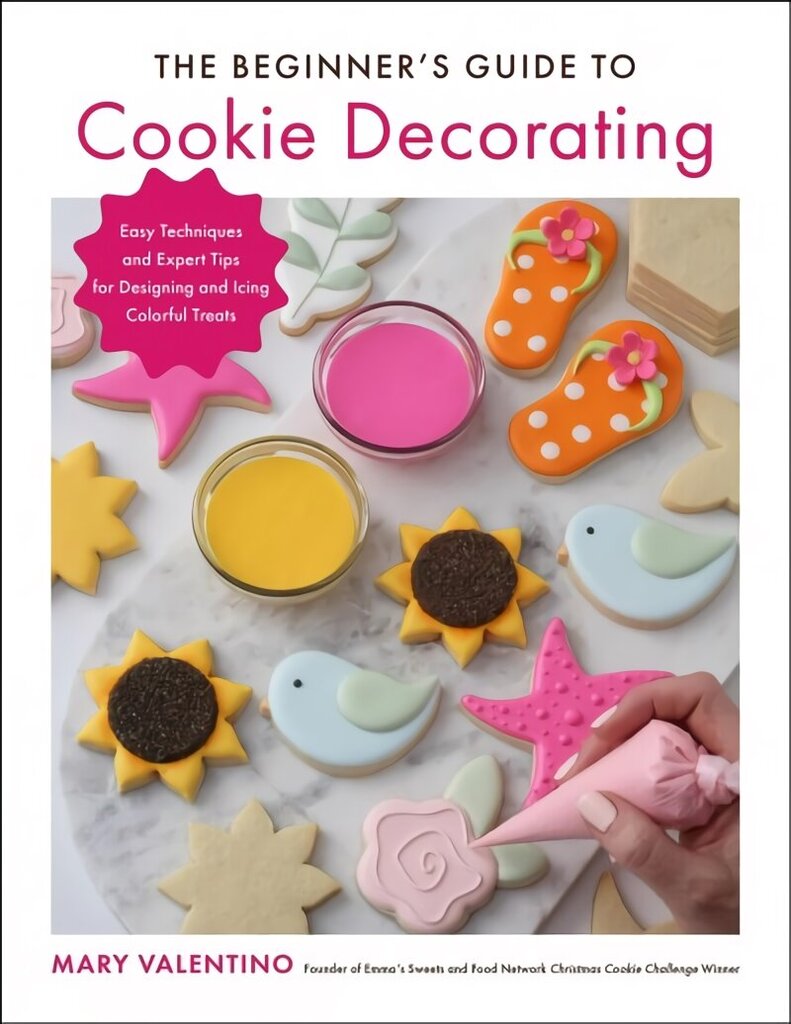 Beginner's Guide to Cookie Decorating: Easy Techniques and Expert Tips for Designing and Icing Colorful Treats cena un informācija | Pavārgrāmatas | 220.lv