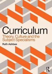 Curriculum: Theory, Culture and the Subject Specialisms цена и информация | Книги по социальным наукам | 220.lv