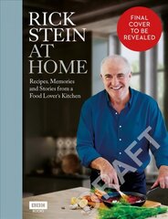 Rick Stein at Home: Recipes, Memories and Stories from a Food Lover's Kitchen цена и информация | Книги рецептов | 220.lv