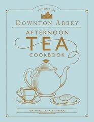 Official Downton Abbey Afternoon Tea Cookbook цена и информация | Книги рецептов | 220.lv