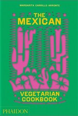 Mexican Vegetarian Cookbook: 400 authentic everyday recipes for the home cook cena un informācija | Pavārgrāmatas | 220.lv