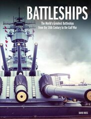 Battleships: The World's Greatest Battleships from the 16th Century to the Gulf War cena un informācija | Sociālo zinātņu grāmatas | 220.lv