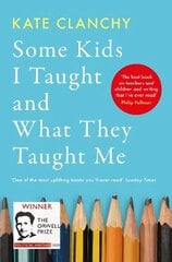 Some Kids I Taught and What They Taught Me cena un informācija | Sociālo zinātņu grāmatas | 220.lv