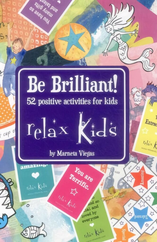 Relax Kids: Be Brilliant! - 52 positive activities for kids: 52 Positive Activities for Kids цена и информация | Grāmatas pusaudžiem un jauniešiem | 220.lv