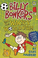 Billy Bonkers: Billy Bonkers and the Wacky World Cup! цена и информация | Книги для подростков и молодежи | 220.lv