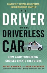 Driver in the Driverless Car: How Your Technology Choices Create the Future cena un informācija | Sociālo zinātņu grāmatas | 220.lv