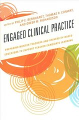 Engaged Clinical Practice: Preparing Mentor Teachers and University-Based Educators to Support Teacher Candidate Learning and Development цена и информация | Книги по социальным наукам | 220.lv