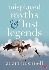 Misplaced Myths and Lost Legends: Model texts and teaching activities for primary writing цена и информация | Книги по социальным наукам | 220.lv