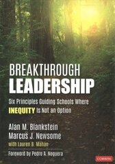Breakthrough Leadership: Six Principles Guiding Schools Where Inequity Is Not an Option цена и информация | Книги по социальным наукам | 220.lv