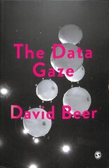 Data Gaze: Capitalism, Power and Perception cena un informācija | Sociālo zinātņu grāmatas | 220.lv