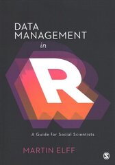 Data Management in R: A Guide for Social Scientists cena un informācija | Sociālo zinātņu grāmatas | 220.lv