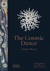 Cosmic Dance: Finding patterns and pathways in a chaotic universe cena un informācija | Sociālo zinātņu grāmatas | 220.lv