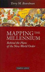 Mapping the Millennium: Behind the Plans of the New World Order 2nd Revised edition cena un informācija | Sociālo zinātņu grāmatas | 220.lv