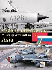 Soviet and Russian Military Aircraft in Asia цена и информация | Книги по социальным наукам | 220.lv