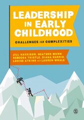 Leadership in Early Childhood: Challenges and Complexities cena un informācija | Sociālo zinātņu grāmatas | 220.lv