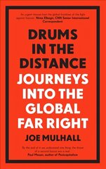 Drums In The Distance: Journeys Into the Global Far Right cena un informācija | Sociālo zinātņu grāmatas | 220.lv