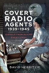 Covert Radio Operators, 1939-1945: Signals From Behind Enemy Lines cena un informācija | Sociālo zinātņu grāmatas | 220.lv