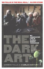 Dark Art: my undercover life in global narco-terrorism New edition cena un informācija | Sociālo zinātņu grāmatas | 220.lv