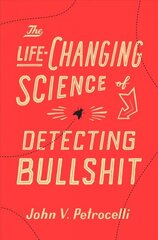 Life-Changing Science of Detecting Bullshit cena un informācija | Sociālo zinātņu grāmatas | 220.lv