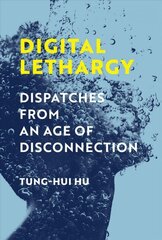 Digital Lethargy: Dispatches from an Age of Disconnection cena un informācija | Sociālo zinātņu grāmatas | 220.lv