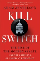 Kill Switch: The Rise of the Modern Senate and the Crippling of American Democracy cena un informācija | Sociālo zinātņu grāmatas | 220.lv