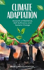 Climate Adaptation: Accounts of Resilience, Self-Sufficiency and Systems Change cena un informācija | Sociālo zinātņu grāmatas | 220.lv
