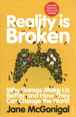 Reality is Broken: Why Games Make Us Better and How They Can Change the World cena un informācija | Sociālo zinātņu grāmatas | 220.lv