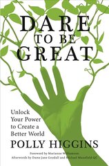 Dare To Be Great: Unlock Your Power to Create a Better World cena un informācija | Sociālo zinātņu grāmatas | 220.lv