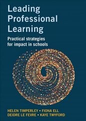 Leading Professional Learning: Practical strategies for impact in schools цена и информация | Книги по социальным наукам | 220.lv