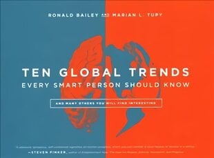 Ten Global Trends Every Smart Person Should Know: And Many Others You Will Find Interesting cena un informācija | Sociālo zinātņu grāmatas | 220.lv