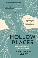 Hollow Places: An Unusual History of Land and Legend cena un informācija | Sociālo zinātņu grāmatas | 220.lv