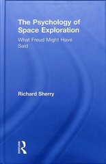 Psychology of Space Exploration: What Freud Might Have Said цена и информация | Книги по социальным наукам | 220.lv