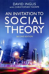 Invitation to Social Theory Second Edition 2nd Edition cena un informācija | Sociālo zinātņu grāmatas | 220.lv