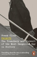 Trinity: The Treachery and Pursuit of the Most Dangerous Spy in History cena un informācija | Sociālo zinātņu grāmatas | 220.lv