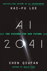 AI 2041: Ten Visions for Our Future cena un informācija | Sociālo zinātņu grāmatas | 220.lv