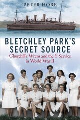 Bletchley Park's Secret Source: Churchill's Wrens and the Y Service in World War II cena un informācija | Sociālo zinātņu grāmatas | 220.lv