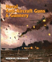 Naval Anti-Aircraft Guns and Gunnery cena un informācija | Sociālo zinātņu grāmatas | 220.lv