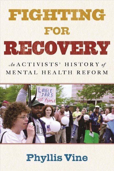 Fighting for Recovery: An Activists' History of Mental Health Reform cena un informācija | Sociālo zinātņu grāmatas | 220.lv