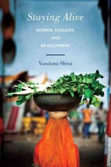 Staying Alive: Women, Ecology, and Development cena un informācija | Sociālo zinātņu grāmatas | 220.lv